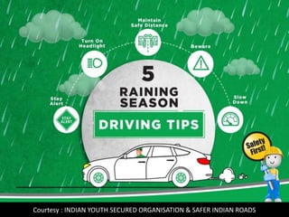 Courtesy : INDIAN YOUTH SECURED ORGANISATION & SAFER INDIAN ROADS
 
