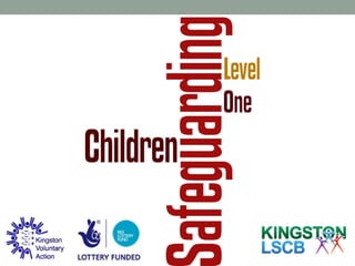 Safeguarding children
Inter-agency
Group/level one training

 