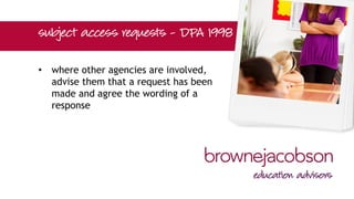 • where other agencies are involved,
advise them that a request has been
made and agree the wording of a
response
 