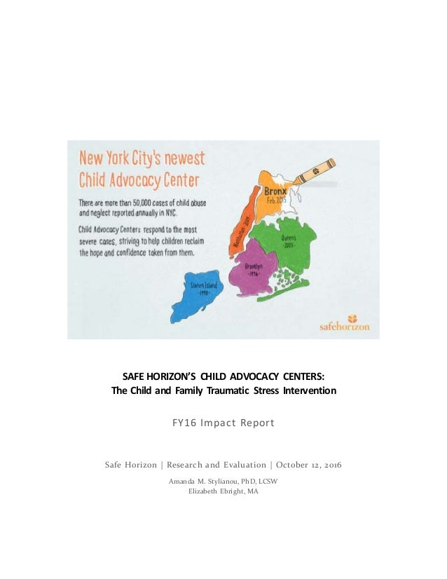 Safe Horizon’s Child Advocacy Centers The Child and Family Traumatic…