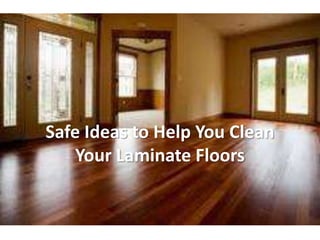 Safe Ideas to Help You Clean Your Laminate Floors 