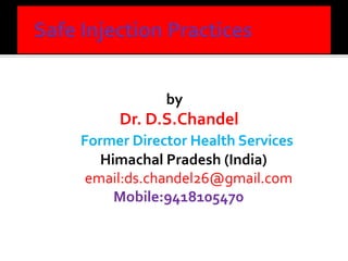 by
Dr. D.S.Chandel
Former Director Health Services
Himachal Pradesh (India)
email:ds.chandel26@gmail.com
Mobile:9418105470
 