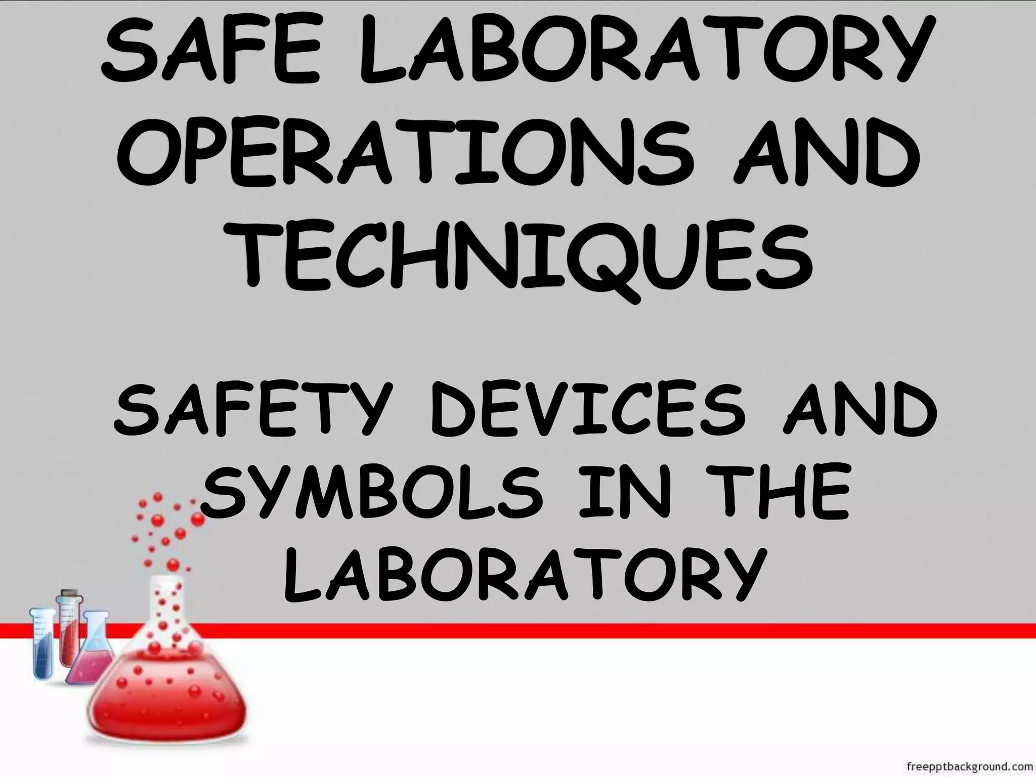 Safe laboratory operations and techniques PPT