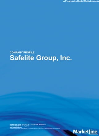 A Progressive Digital Media business
COMPANY PROFILE
Safelite Group, Inc.
REFERENCE CODE: 785770C8-34F1-437B-8E85-4774B5982E3A
PUBLICATION DATE: 11 May 2015
www.marketline.com
COPYRIGHT MARKETLINE. THIS CONTENT IS A LICENSED PRODUCT AND IS NOT TO BE PHOTOCOPIED OR DISTRIBUTED.
 