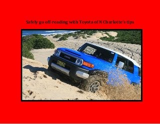 Safely go off-roading with Toyota of N Charlotte’s tips 
 