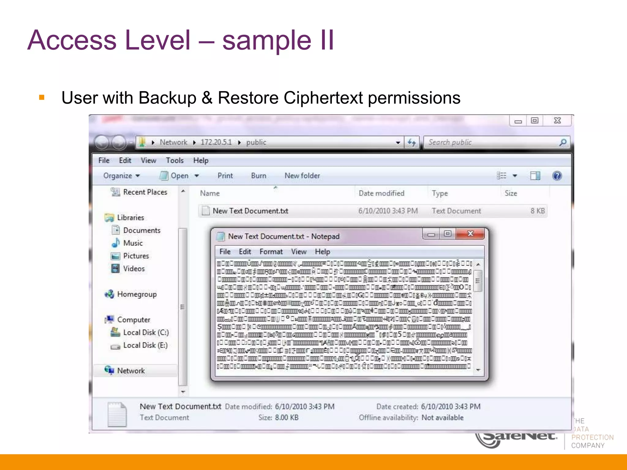 Access Level – sample II
 User with Backup & Restore Ciphertext permissions
 