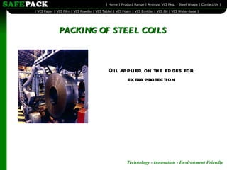 Oil applied on the edges for  extra protection PACKING OF STEEL COILS 