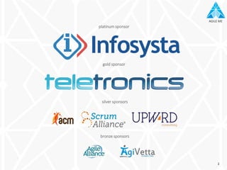 AGILE MEAGILE ME
2
platinum sponsor
gold sponsor
silver sponsors
bronze sponsors
 