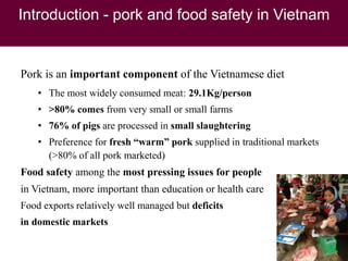 Pork safety assessment and first results from pilot interventions targeting slaughter and retail in selected provinces of Northern Vietnam