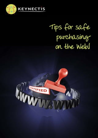 Tips for safe
  purchasing
  on the Web!
 