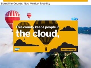 Bernalillo County, New Mexico: Mobility 
© 2014 SAP SE or an SAP affiliate company. All rights reserved. Public 24 
 