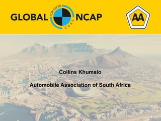 2
2
Collins Khumalo
Automobile Association of South Africa
 