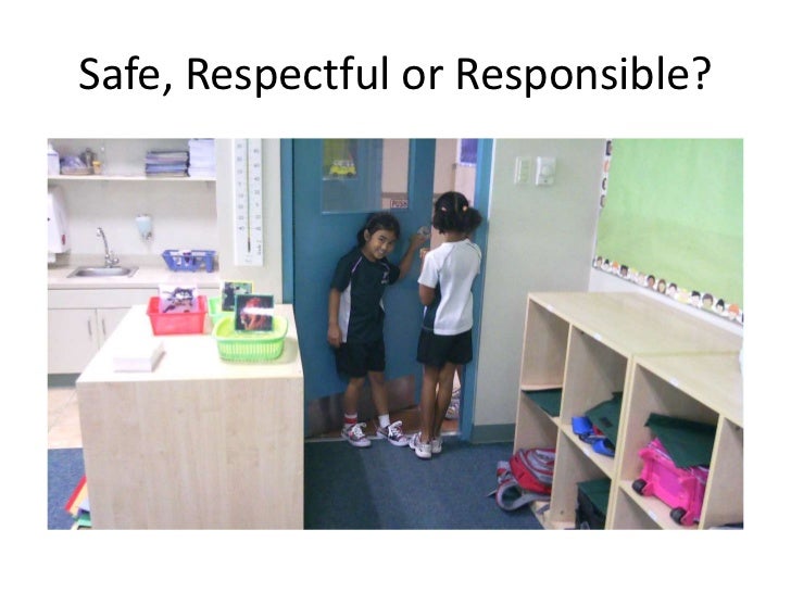 Safe, respectful, responsible