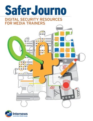 SaferJournoDIGITAL SECURITY RESOURCES
FOR MEDIA TRAINERS
 
