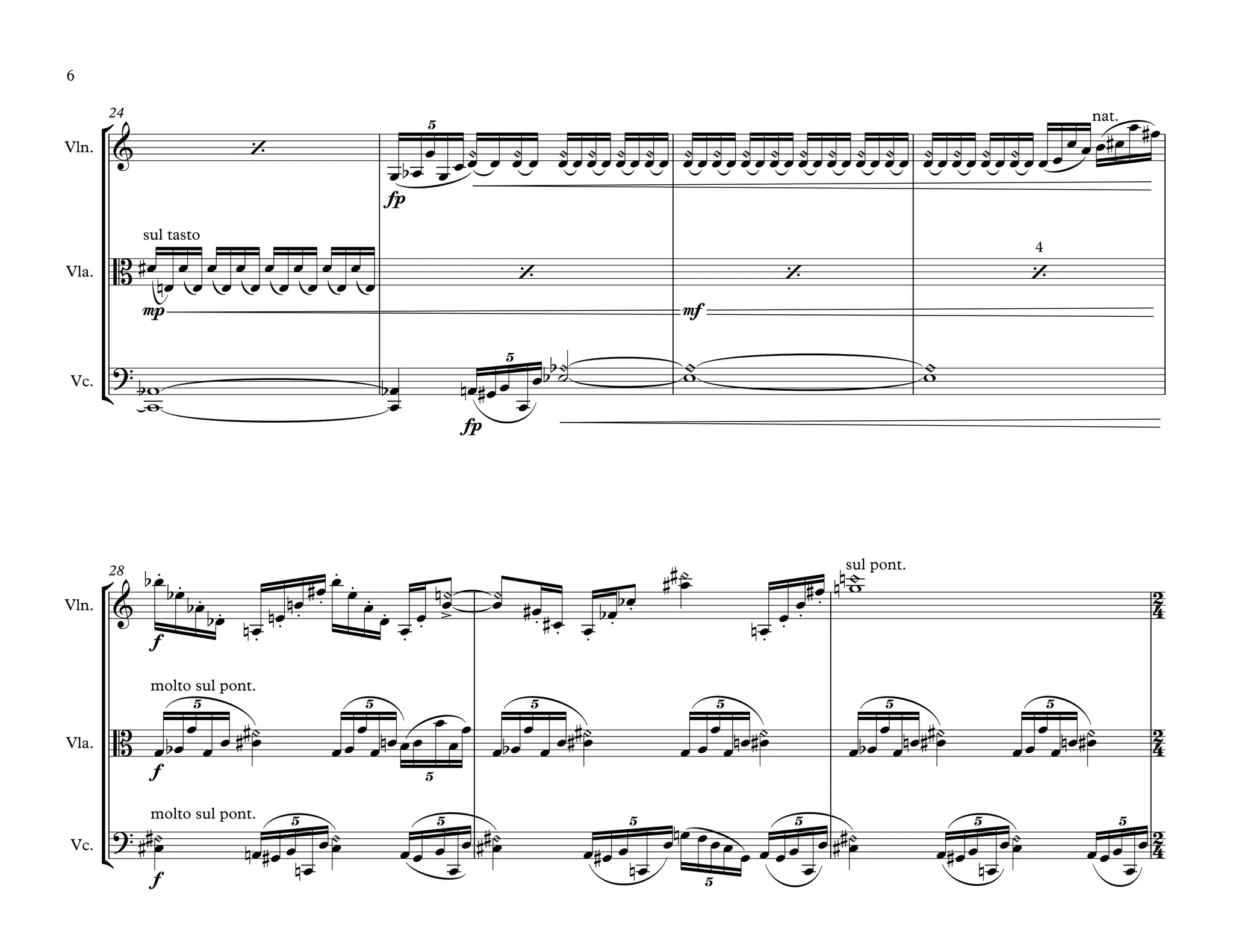 °
¢
°
¢
Vln.
Vla.
Vc.
fp
24
mp mf
fp
Vln.
Vla.
Vc.
f
28
f
f
2
4
2
4
2
4
& ‘
nat.
5
B
sul tasto
‘ ‘ ‘
4
?
5
&
.
.
.
.
.
. .
.
.
.
.
.
.
. > . . .
.
.
sul pont.
.
. .
.
B
molto sul pont.
5 5
5
5 5 5 5
?
molto sul pont. 5 5 5
5
5 5 5
œ œb
œ
œ œœO œ œO œ œOœœOœœOœœOœ œOœœOœœOœœOœœOœœOœœOœœOœ œOœœOœœOœœOœœœ
œœœ œ#
œ œ#
œ#
œn
œ
œ
œ
œ
œ
œ
œ
œ
œ
œ
œ
œ
œ
œ
w
wb
œ
œb œn œ# œ
œ
œ ˙Obb w~ w~
œb
œb
œb
œb œn
œn
œn
œ# œ
œ
œ
œ œ
œ
œOn œO
œ#
œ# œ
œb
œb
Oœ##
œn
œ
œ
œ#
~wnn
œ œb
œ
œ œ Oœ## œœ
œ
œ œn œœ
œ
œ
œ
œ œb
œ
œ œ Oœ## œ œ
œ
œ œn Oœ# œ œb
œ
œ œn Oœ## œœ
œ
œ œn Oœ#
Oœ## œn œ# œ
œn
œOœ œœ œ
œ
œ Oœ## œ œ# œ
œn
œ œn œœœ œ œ œœ
œ
œ Oœ## œ œ# œ
œn
œOœ œœœ
œ
œ
6
 