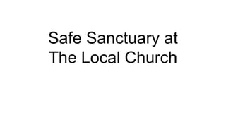 Safe Sanctuary at
The Local Church
 