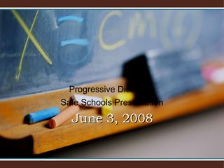 Progressive Discipline Safe Schools Presentation June 3, 2008 