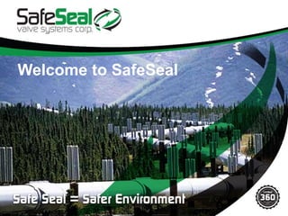 Welcome to SafeSeal
             `
 