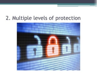 2. Multiple levels of protection