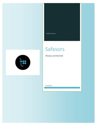 Safety sensors 
Safesors 
Always protected 
TechSharp  