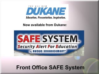 Now available from Dukane:

Front Office SAFE System

 