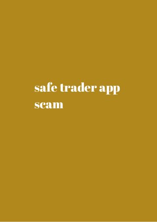 safe trader app 
scam 
 