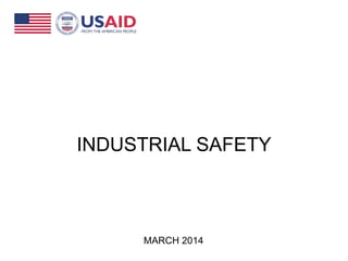 MARCH 2014
INDUSTRIAL SAFETY
 