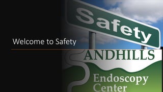 Welcome to Safety
 