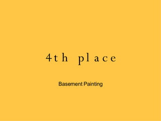 4th place Basement Painting 
