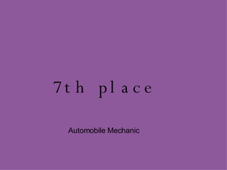 7th place Automobile  Mechanic 