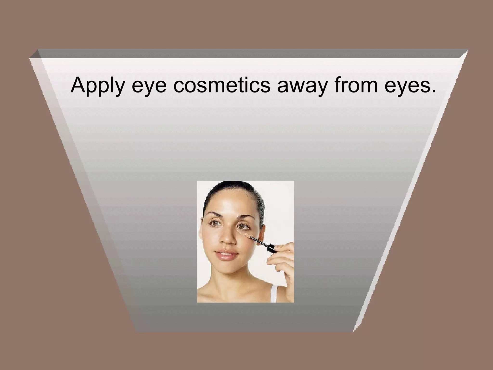 Safety Tips Before Using Eye Cosmetics | PPT