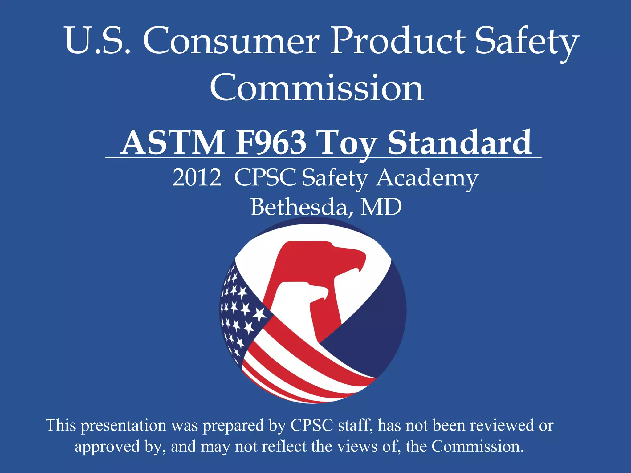 2012 CPSC Safety Academy ASTM F963 Toy Safety Standard PPT