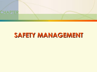 CHAPTER SAFETY MANAGEMENT 