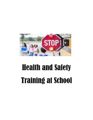 Health and Safety
Training at School
 