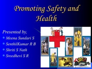 Promoting Safety and Health ,[object Object],[object Object],[object Object],[object Object],[object Object]