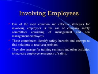Involving Employees <ul><li>One of the most common and effective strategies for involving employees is the use of company ...