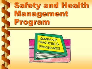 Safety and Health
Management
Program
 