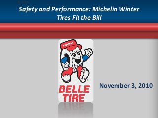 Safety and Performance: Michelin Winter
Tires Fit the Bill
November 3, 2010
 