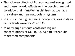 • The adverse effects of Pb are now well recognized,
and these include effects on the development of
cognitive brain funct...