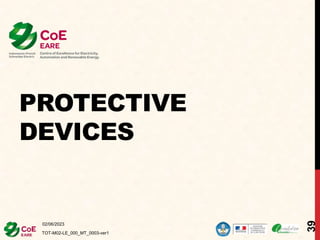 PROTECTIVE
DEVICES
02/06/2023
TOT-M02-LE_000_MT_0003-ver1
39
 