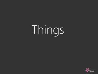 Things
 