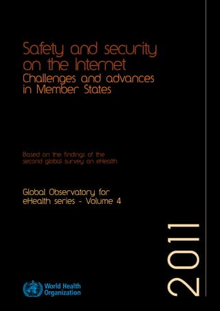 2 0 1 1 
Safety and security 
on the Internet 
Challenges and advances 
in Member States 
Based on the findings of the 
se...