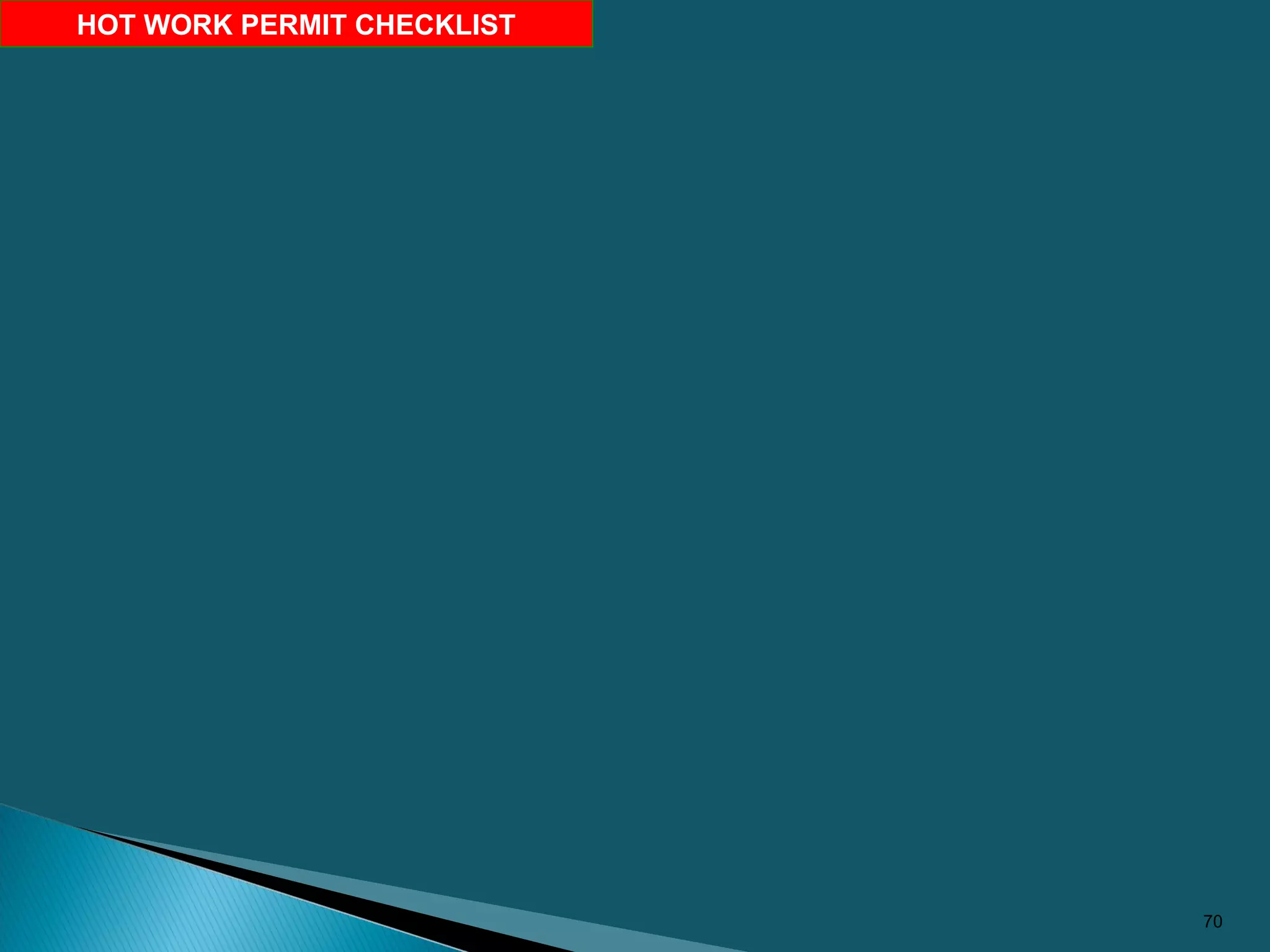 70
HOT WORK PERMIT CHECKLIST
 