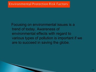 Focusing on environmental issues is a
trend of today. Awareness of
environmental effects with regard to
various types of p...