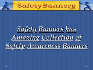 Safety   Banners   has   Amazing   Collection   of Safety   Awareness   Banners 