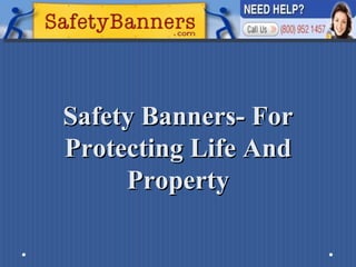 Safety Banners- For Protecting Life And Property 