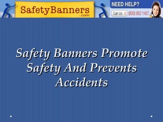 Safety Banners Promote Safety And Prevents Accidents 