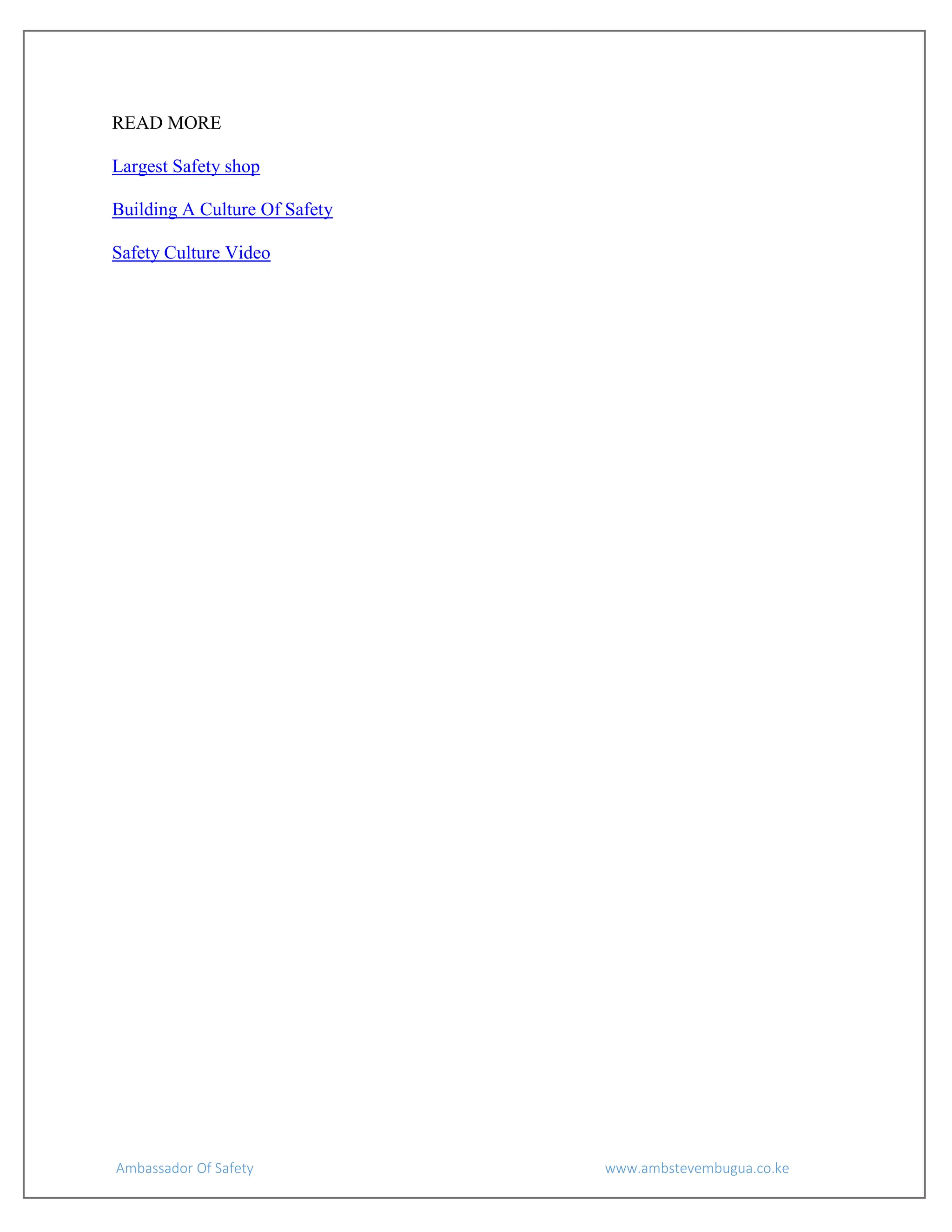 Ambassador Of Safety www.ambstevembugua.co.ke
READ MORE
Largest Safety shop
Building A Culture Of Safety
Safety Culture Video
 