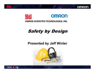Safety by Design

Presented by Jeff Winter
 