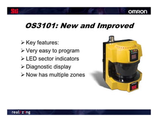 OS3101: New and Improved

 Key features:
 Very easy to p g
     y     y program
 LED sector indicators
 Diagnostic display
     g          p y
 Now has multiple zones
 